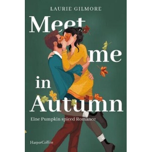 Meet me in Autumn. Eine Pumpkin spiced Romance | Martina Takacs (ISBN: 9783365008225)