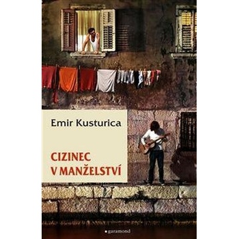 Cizinec v manželství - Emir Kusturica