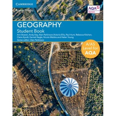 A/AS Level Geography for AQA Student Book | Ann Bowen, Andy Day, Victoria Ellis, Paul Hunt
