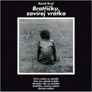 Hudba Karel Kryl - Bratříčku, zavírej vrátka CD