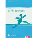 Mit Erfolg zum Goethe-Zertifikat B2 - Ubungsbuch - Cvičebnice německého jazyka s CD pro přípravu na zkoušku Goethe-Zertifikat úrovn - Barbara Bauer-Hutz