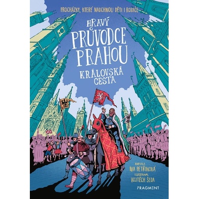 Hravý průvodce Prahou - Královská cesta