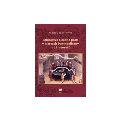 Súdnictvo a súdna prax v mestách Pentapolitany v 16. storočí