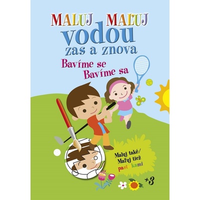 Maluj Maľuj vodou zas a znova Bavíme se Bavíme sa