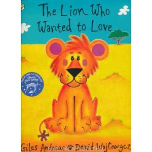 Lion Who Wanted To Love | Giles Andreae (1999)