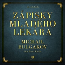 Zápisky mladého lekára - Michail Bulgakov - čte Pavel Pavlis