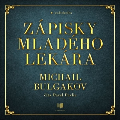 Zápisky mladého lekára - Michail Bulgakov - čte Pavel Pavlis