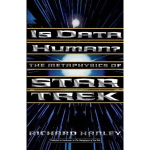 Is Data Human? : Or, the Metaphysics of Star Trek | Richard Hanley, Rick Hanley (ISBN: 9780465045488)
