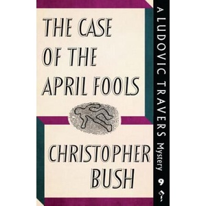 Case of the April Fools | Christopher Bush (ISBN: 9781911579816)