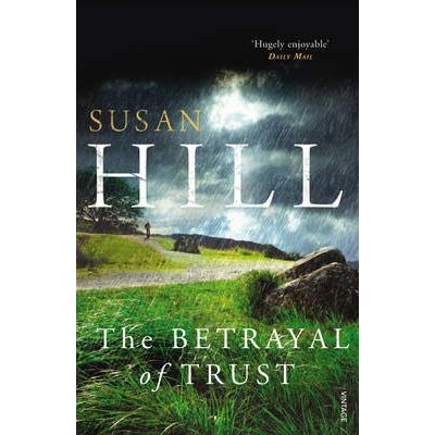 The Betrayal of Trust - Susan Hill