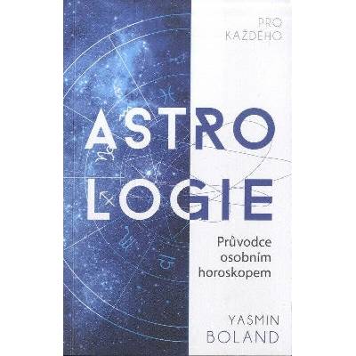 Astrologie pro každého - Boland Yasmin