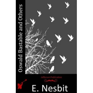 Oswald Bastable and Others | Edit Nesbit (ISBN: 9781514889022)
