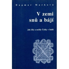 V zemi snů a bájí - Dagmar Marková