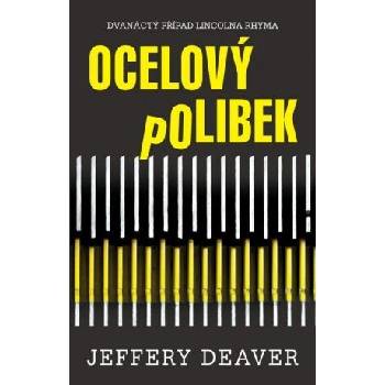 Ocelový polibek - Jeffery Deaver