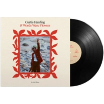 CURTIS HARDING - If Words Were Flowers LP