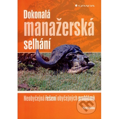 Dokonalá manažerská selhání - Pavel Vosoba