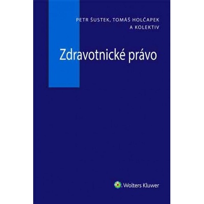 Šustek, Petr; Holčapek, Tomáš - Zdravotnické právo