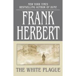 The White Plague | Frank Herbert (ISBN: 9780765317735)