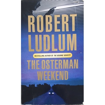 The Osterman Weekend - Robert Ludlum