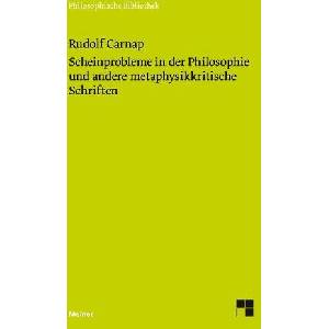 Scheinprobleme in der Philosophie und andere metaphysikkritische Schriften (ISBN: 9783787317288)