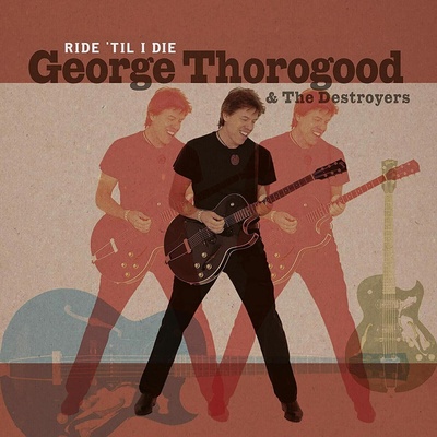 George Thorogood - Ride 'Til I Die (Numbered) (LP + CD) (4029759137405)