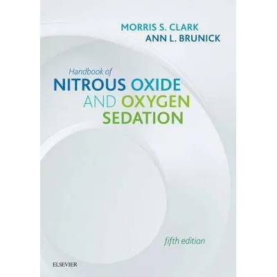 Handbook of Nitrous Oxide and Oxygen Sedation | Morris S. Clark, Ann Brunick