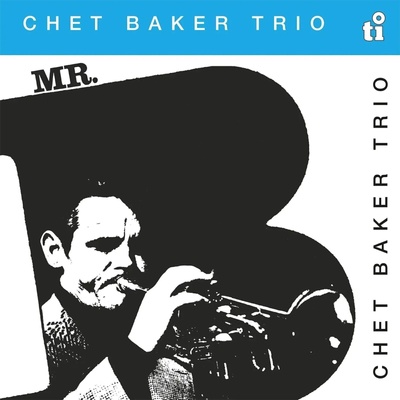 Chet Baker Trio - Mr. B (Reissue) (50th Anniversary/Limited Edition) (Silver Coloured) (180 g) (LP) (8719262044043)