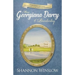 Miss Georgiana Darcy of Pemberley: A Pride & Prejudice Sequel and Companion to the Darcys of Pemberley | Shannon Winslow (ISBN: 9780989025911)