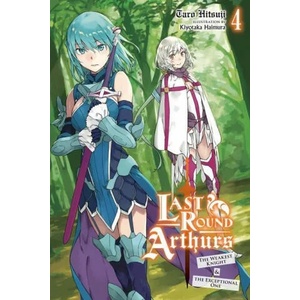 Last Round Arthurs, Vol. 4 (light novel) | KIYOTAKA HAIMURA (ISBN: 9781975316525)