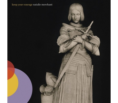 MERCHANT, NATALIE - KEEP YOUR COURAGE CD