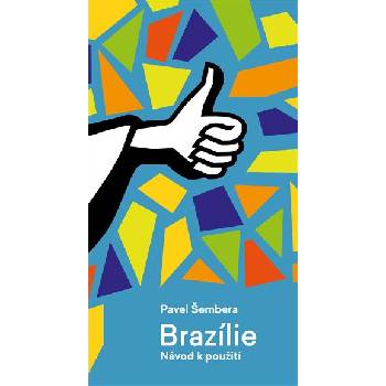 Šembera Pavel: Brazílie – Návod k použitíha