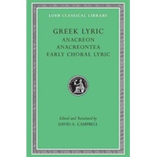 Greek Lyric, Volume II: Anacreon, Anacreontea, Choral Lyric from Olympus to Alcman