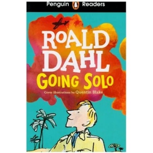 Penguin Readers Level 4: Going Solo (ELT Graded Reader) | Roald Dahl (ISBN: 9780241430927)