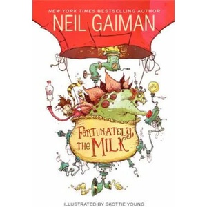 Fortunately, the Milk | Neil Gaiman, Skottie Young (ISBN: 9780062224071)