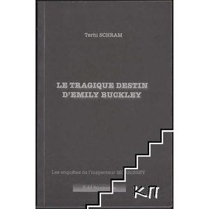 Le tragique destin d'Emily Buckley (ISBN: 9782953728132)