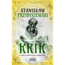 Krik: Je možné namaľovať krik umierajúcej ženy? - Stanisław Przybyszewski