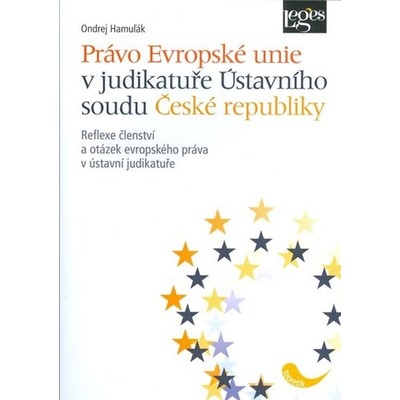 Právo Evropské unie v judikatuře Ústavního soudu České republiky
