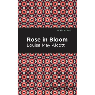 Rose in Bloom - Louisa May Alcott