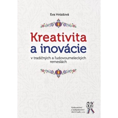 Kreativita a inovácie v tradičných a ľudovoumeleckých remeslách