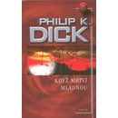 Když mrtví mládnou - Philip K. Dick