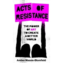 Acts of Resistance - Amber Massie-Blomfield