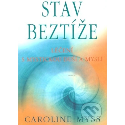 Stav beztíže - Myssová Caroline