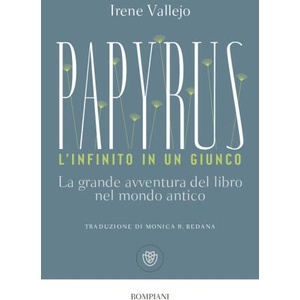 Papyrus. L'infinito in un giunco | Irene Vallejo (ISBN: 9788830120587)