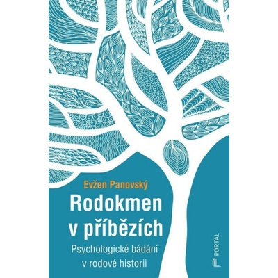 Rodokmen v příbězích - Psychologické bádání v rodové historii Evžen Panovský