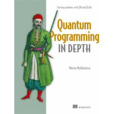 Quantum Programming in Depth - Mariia Mykhailova