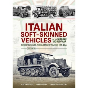 Italian Soft-Skinned Vehicles of the Second World War | Mario Pieri, Daniele Guglielmi (ISBN: 9781804514917)