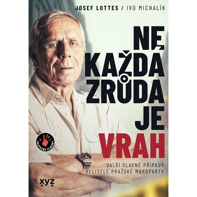 Ne každá zrůda je vrah: Další slavné případy velitele pražské mordparty