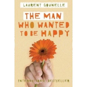 Man Who Wanted to Be Happy | Laurent Gounelle (2012)