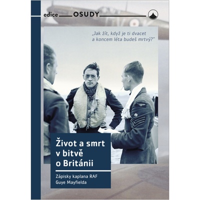 Život a smrt v bitvě o Británii - Guy Mayfield