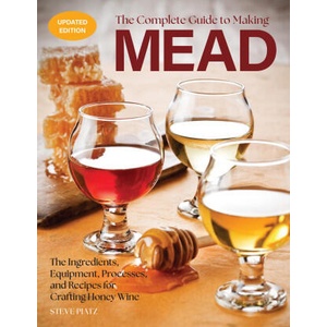 The Complete Guide to Making Mead, Updated Edition (ISBN: 9780760396186)